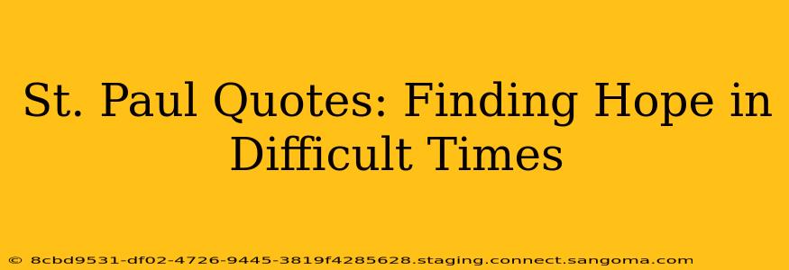 St. Paul Quotes: Finding Hope in Difficult Times