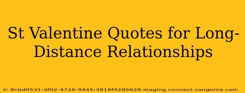 St Valentine Quotes for Long-Distance Relationships