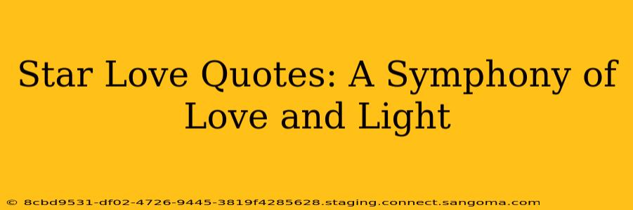 Star Love Quotes: A Symphony of Love and Light