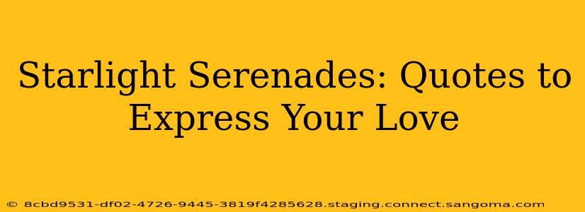 Starlight Serenades: Quotes to Express Your Love