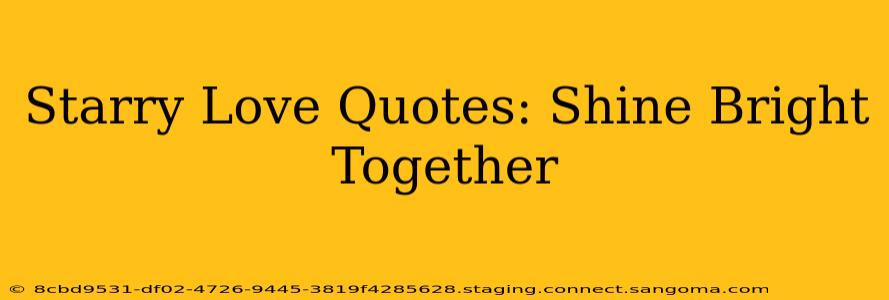 Starry Love Quotes: Shine Bright Together