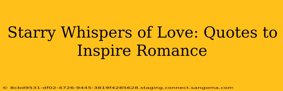 Starry Whispers of Love: Quotes to Inspire Romance