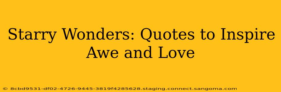 Starry Wonders: Quotes to Inspire Awe and Love