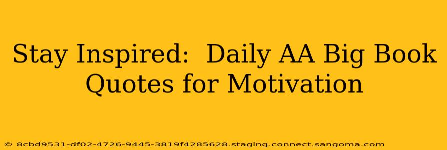Stay Inspired:  Daily AA Big Book Quotes for Motivation