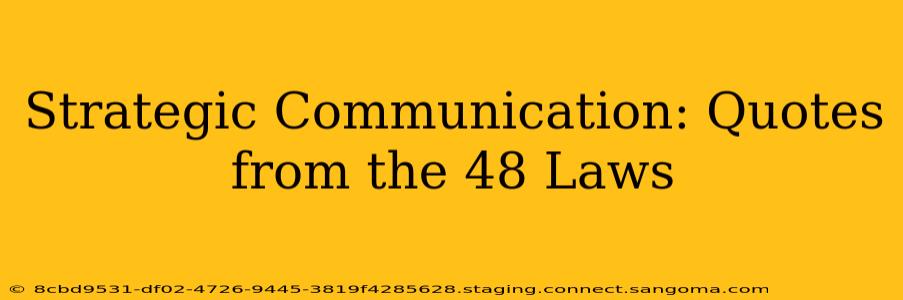 Strategic Communication: Quotes from the 48 Laws