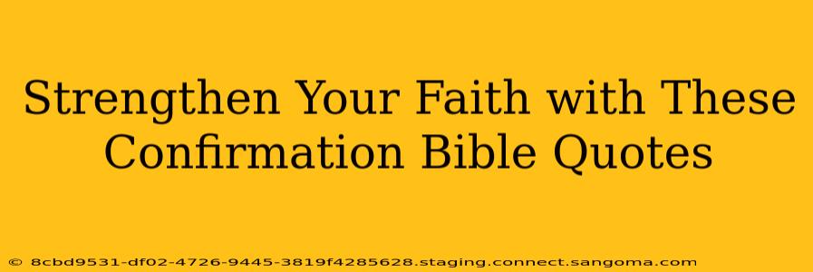Strengthen Your Faith with These Confirmation Bible Quotes