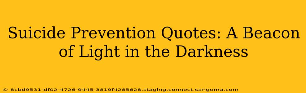 Suicide Prevention Quotes: A Beacon of Light in the Darkness