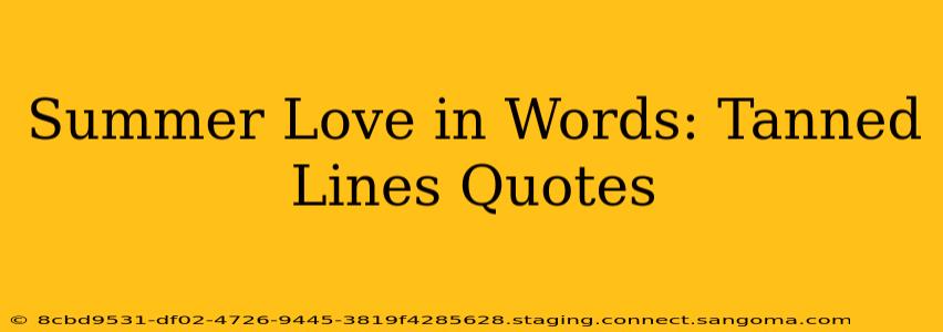 Summer Love in Words: Tanned Lines Quotes