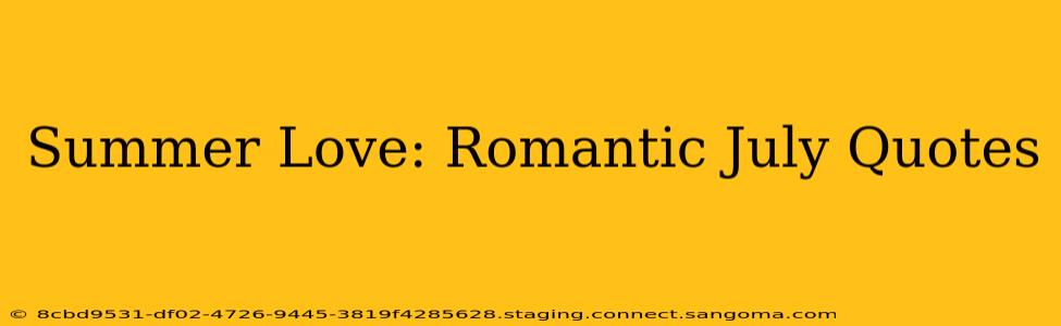 Summer Love: Romantic July Quotes