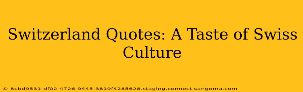 Switzerland Quotes: A Taste of Swiss Culture