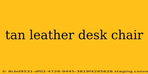 tan leather desk chair