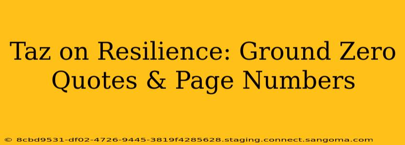 Taz on Resilience: Ground Zero Quotes & Page Numbers