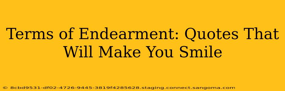 Terms of Endearment: Quotes That Will Make You Smile