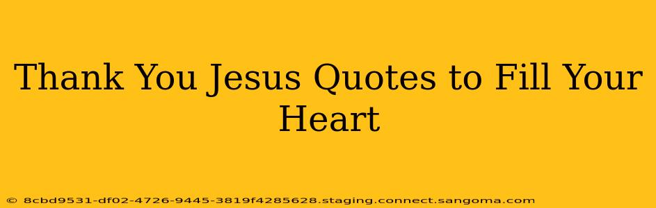 Thank You Jesus Quotes to Fill Your Heart