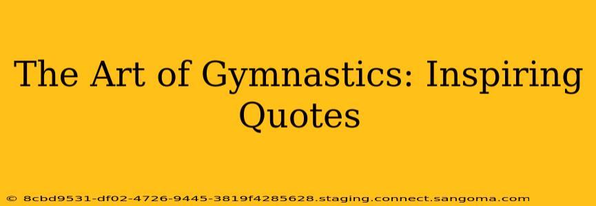 The Art of Gymnastics: Inspiring Quotes