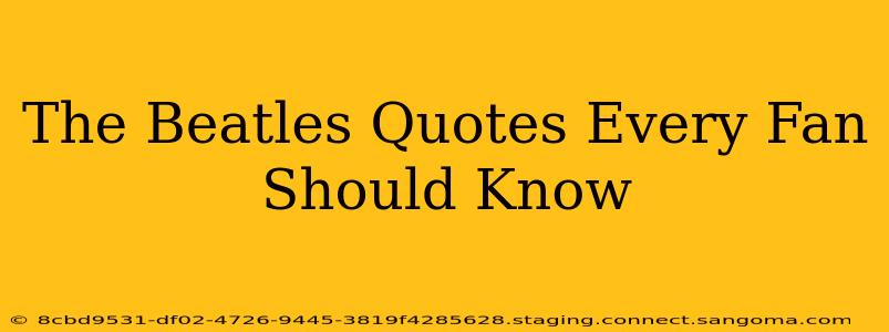 The Beatles Quotes Every Fan Should Know