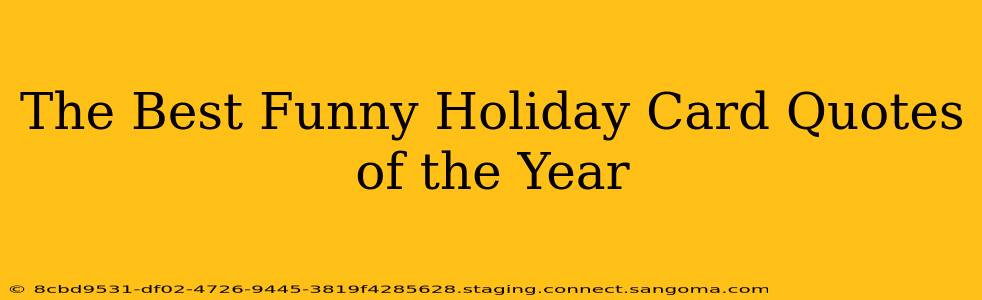 The Best Funny Holiday Card Quotes of the Year