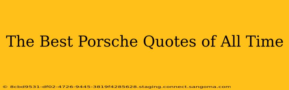 The Best Porsche Quotes of All Time