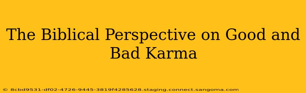 The Biblical Perspective on Good and Bad Karma