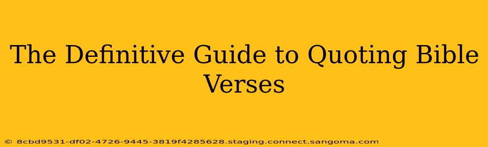The Definitive Guide to Quoting Bible Verses