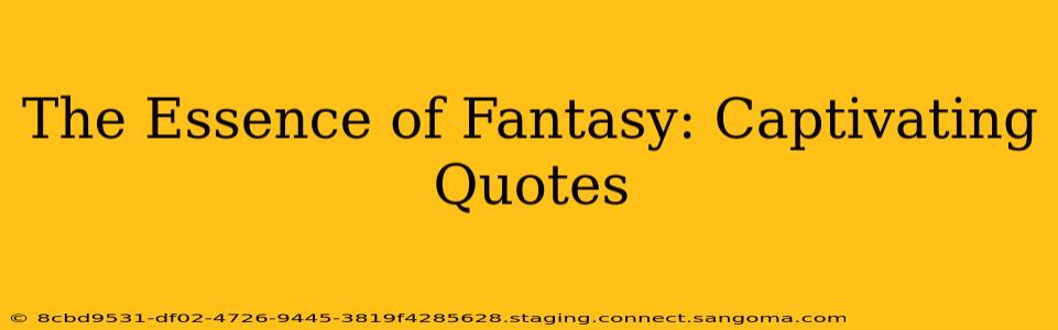 The Essence of Fantasy: Captivating Quotes