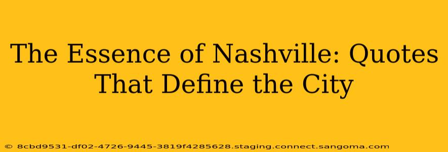 The Essence of Nashville: Quotes That Define the City