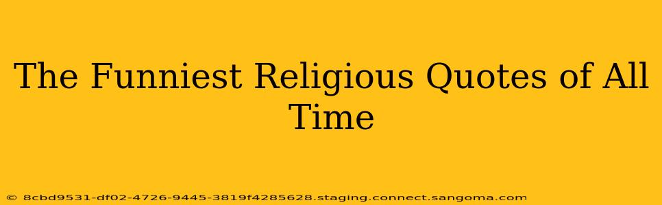 The Funniest Religious Quotes of All Time