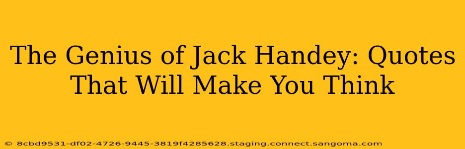 The Genius of Jack Handey: Quotes That Will Make You Think
