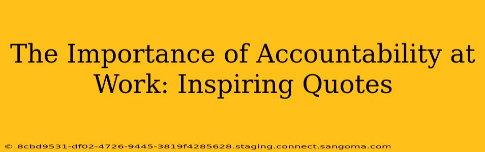 The Importance of Accountability at Work: Inspiring Quotes