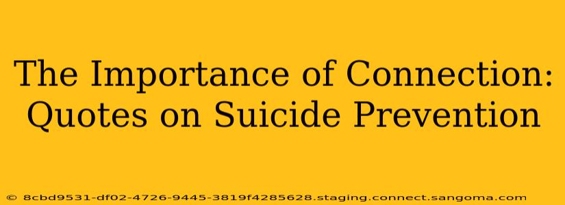 The Importance of Connection: Quotes on Suicide Prevention