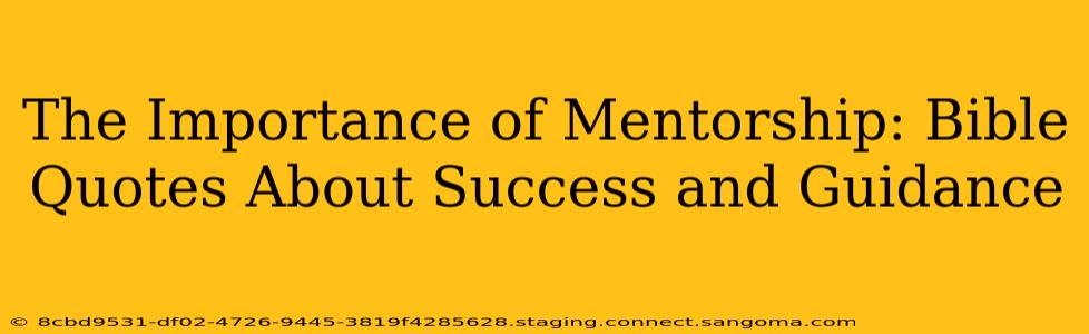 The Importance of Mentorship: Bible Quotes About Success and Guidance