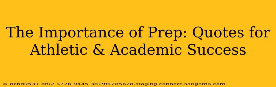 The Importance of Prep: Quotes for Athletic & Academic Success