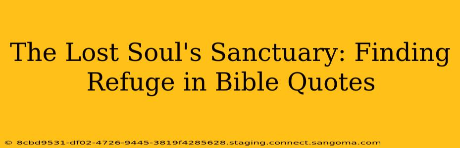 The Lost Soul's Sanctuary: Finding Refuge in Bible Quotes