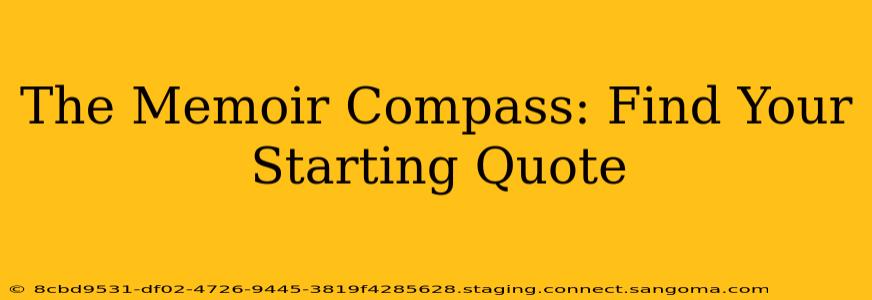The Memoir Compass: Find Your Starting Quote
