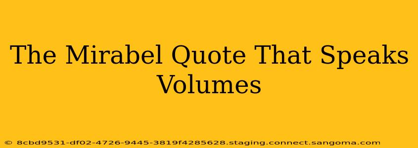 The Mirabel Quote That Speaks Volumes