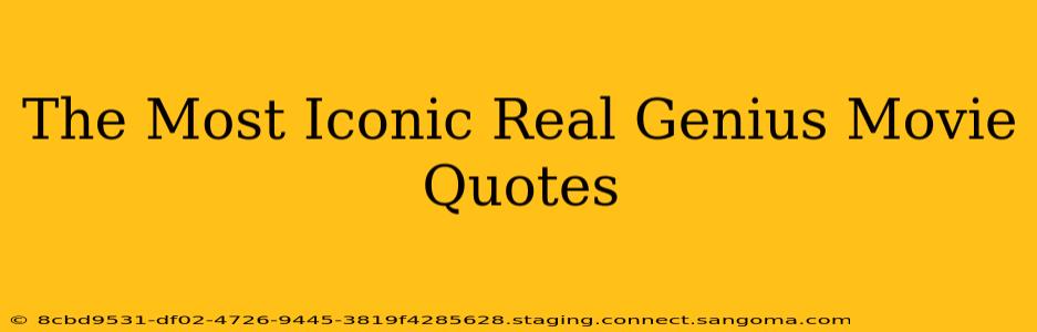 The Most Iconic Real Genius Movie Quotes