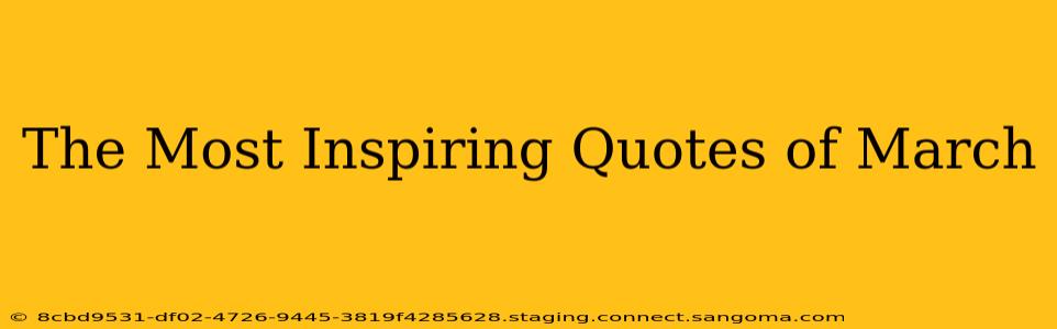 The Most Inspiring Quotes of March