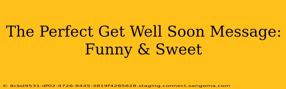 The Perfect Get Well Soon Message: Funny & Sweet