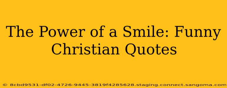 The Power of a Smile: Funny Christian Quotes