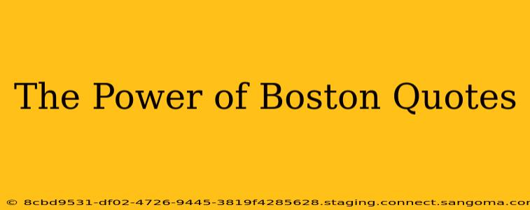 The Power of Boston Quotes