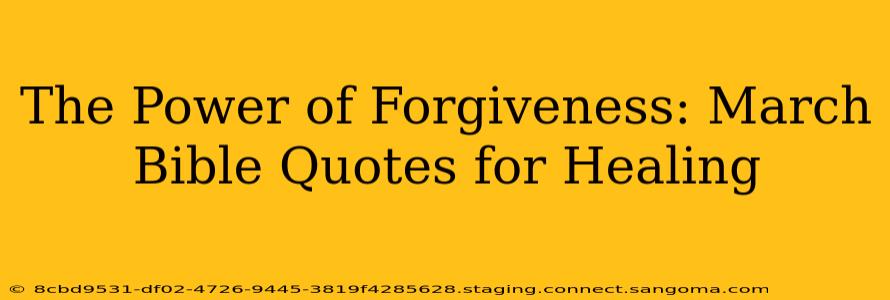 The Power of Forgiveness: March Bible Quotes for Healing