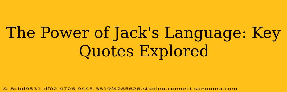 The Power of Jack's Language: Key Quotes Explored