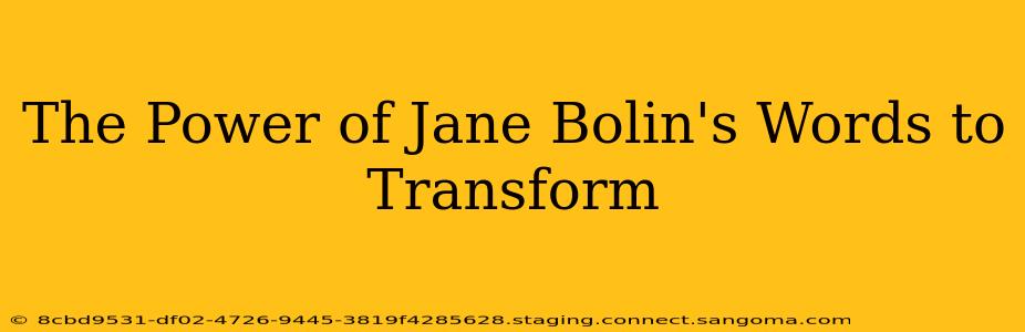 The Power of Jane Bolin's Words to Transform
