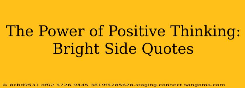 The Power of Positive Thinking: Bright Side Quotes