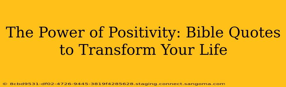 The Power of Positivity: Bible Quotes to Transform Your Life