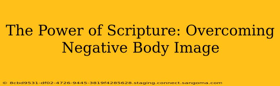 The Power of Scripture: Overcoming Negative Body Image