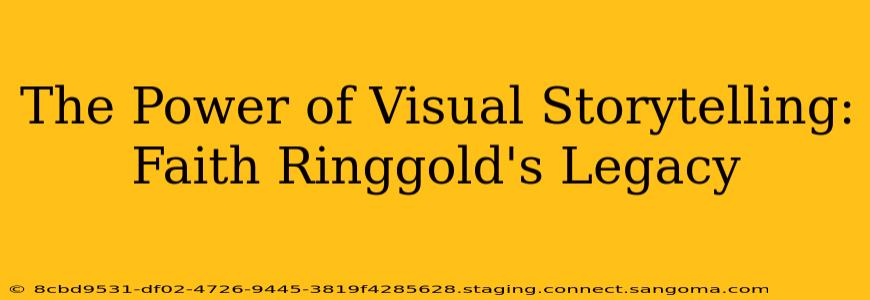 The Power of Visual Storytelling: Faith Ringgold's Legacy