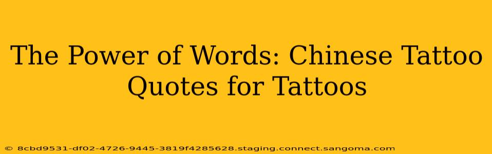 The Power of Words: Chinese Tattoo Quotes for Tattoos