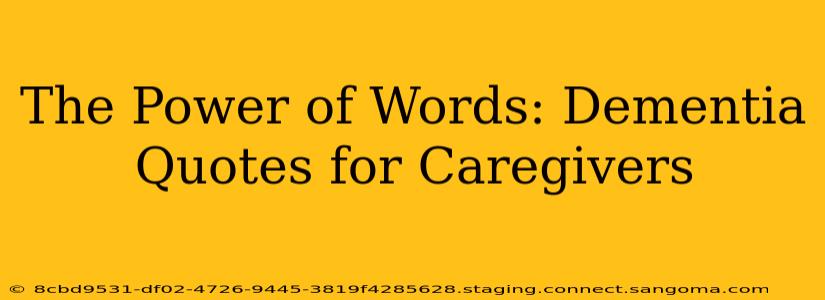 The Power of Words: Dementia Quotes for Caregivers