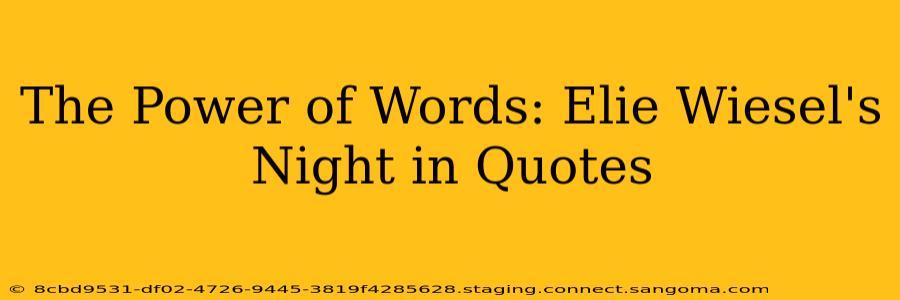 The Power of Words: Elie Wiesel's Night in Quotes